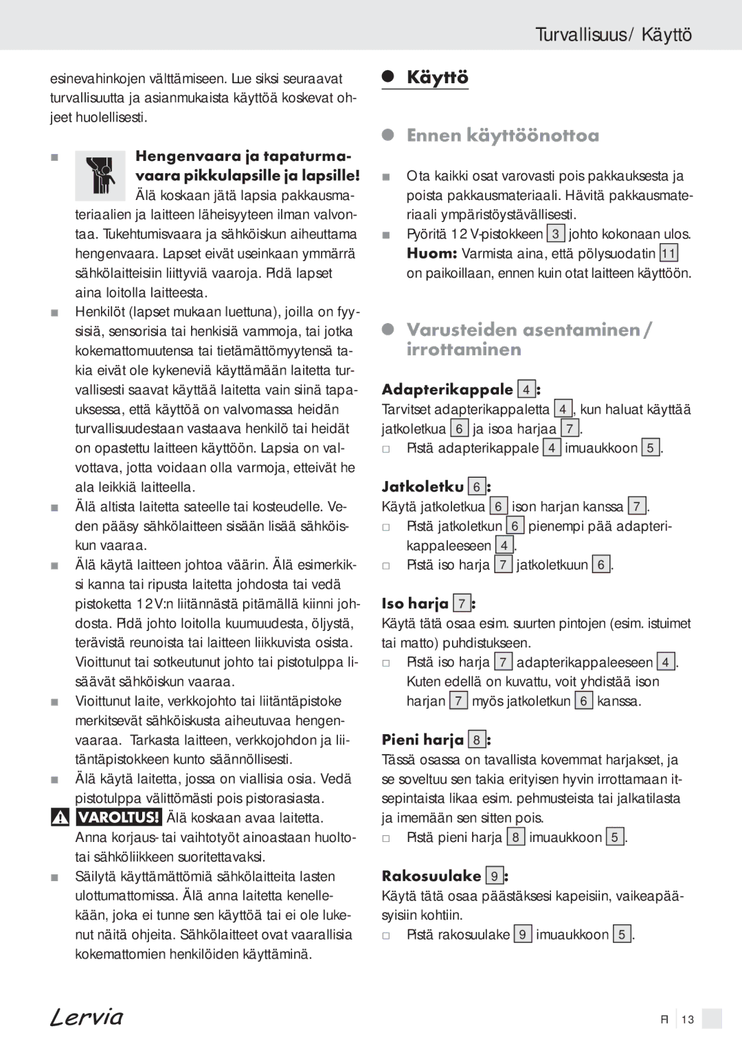 Kompernass KH 4425 manual Turvallisuus / Käyttö, Ennen käyttöönottoa, Varusteiden asentaminen / irrottaminen 